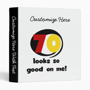 70 Looks So Good on Me T-shirts and Gifts Binder