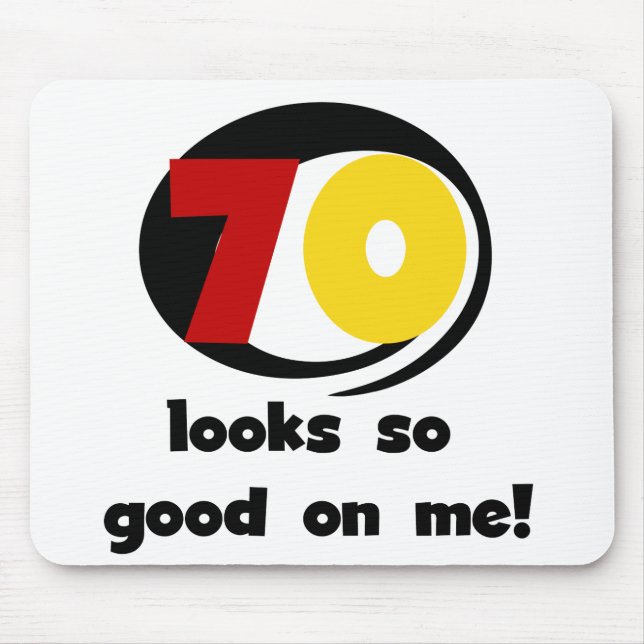 70 Looks So Good on Me T-shirts and Gifts Mouse Pad (Front)