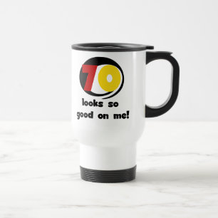 70 Looks So Good on Me T-shirts and Gifts Travel Mug