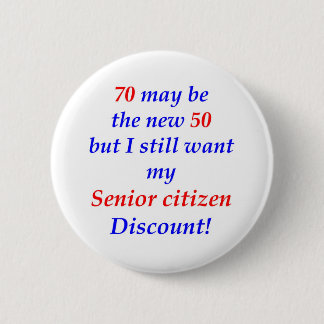 70 Senior Citizen 2 Inch Round Button