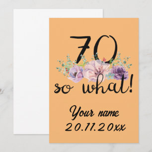 70 So What - Funny 70th Birthday  Invitation