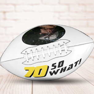 70 So What Funny Inspirational 70th Birthday Football