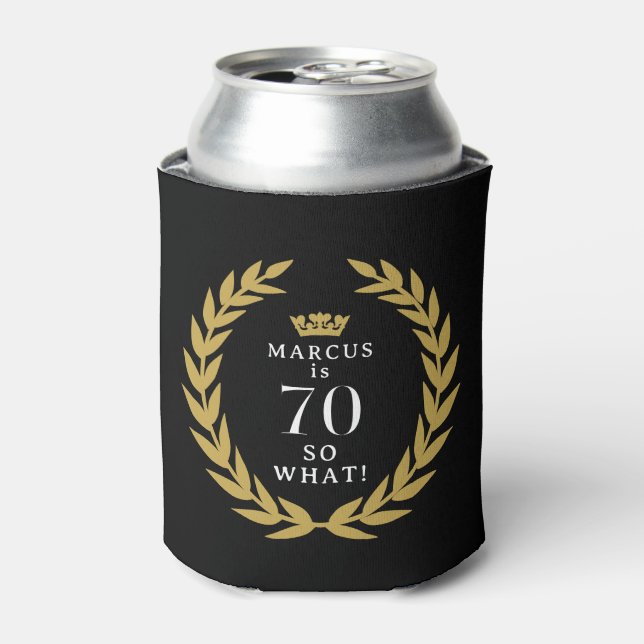 70 So what Funny Laurel Wreath Crown 70th Birthday Can Cooler (Can Front)
