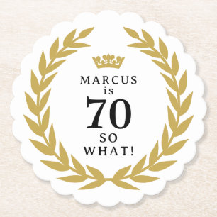 70 So what Funny Laurel Wreath Crown 70th Birthday Paper Coaster