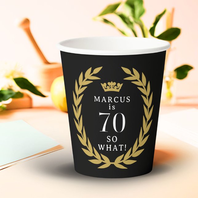 70 So what Funny Laurel Wreath Crown 70th Birthday Paper Cups (Creator Uploaded)