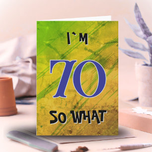 70 so what Funny Quote 70th Birthday  Card
