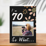 70 So what Funny Quote 70th Birthday Floral Photo Card<br><div class="desc">70 So what Funny Quote 70th Birthday Floral Photo Card. Simple watercolor flowers on a black background and a photo template - add your photo. You can change the age number. The card comes with a funny and inspirational quote I`m 70 So What, and is perfect for a person who...</div>