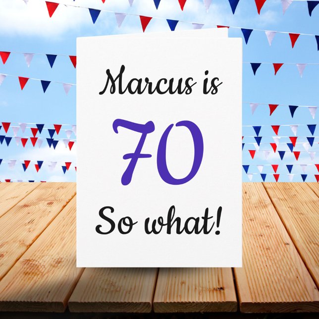 70 so what Funny Quote 80th Birthday Card (Creator Uploaded)