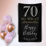 70 So what Funny Quote Black Elegant 70th Birthday Banner<br><div class="desc">70 So what Funny Quote Black Elegant Ornament 70th Birthday Banner. The inspirational and funny quote 70 so what. Make your own 70th birthday party banner for her or for him and personalize it with your name and age. Great for a person with a sense of humour.</div>