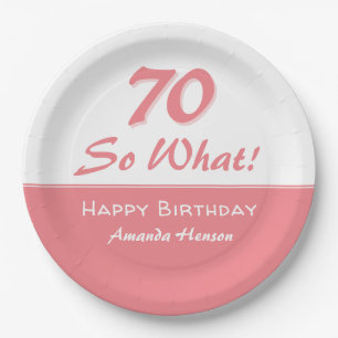70 so what Funny Saying Script Pink 70th Birthday Paper Plate