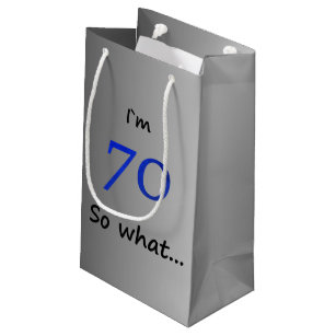 70 So what Funny Silver 70th Birthday Small Gift Bag