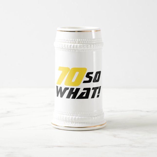 70 So what Funny Typography 70th Birthday Beer Stein (Center)