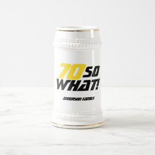 70 So what Inspirational Typography 70th Birthday Beer Stein