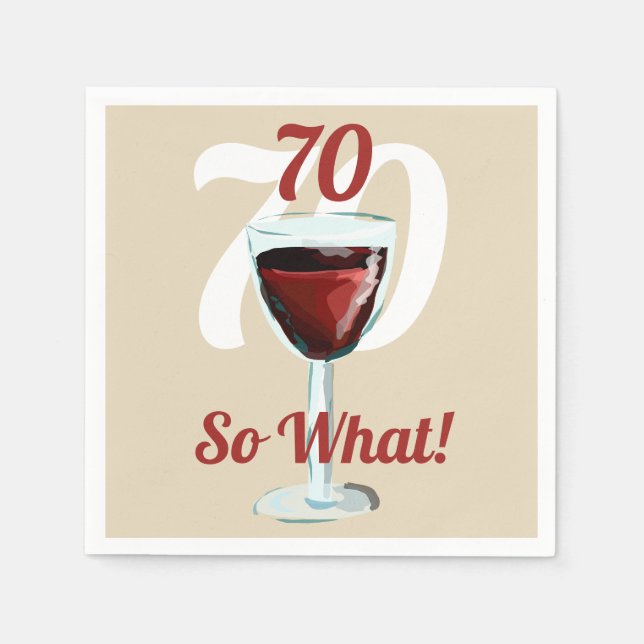 70 So what Motivational Red Wine 70th Birthday Napkin (Front)