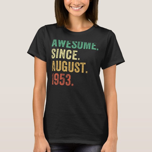 70 Year Old  70th Birthday Men Awesome Since Augus T-Shirt (Front)