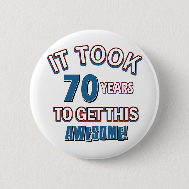 70 year old birthday designs 2 inch round button (Front)