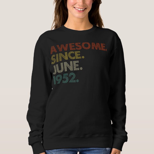 70 Year Old  June 1952 Sweatshirt (Front)