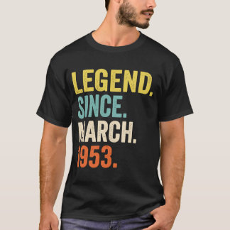 70 Year Old  Legend Since March 1953  70th Birthda T-Shirt