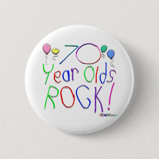 70 Year Olds Rock ! 2 Inch Round Button