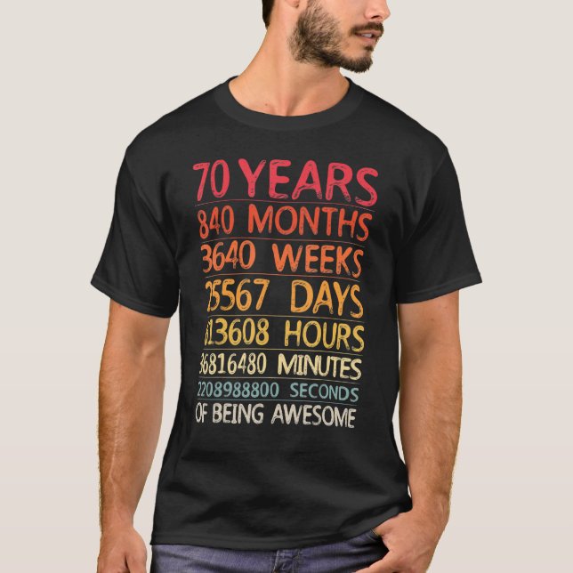 70 Years 840 Months 3640 Weeks Of Being Awesome 70 T-Shirt (Front)