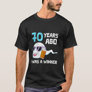 70 YEARS AGO I WAS THE WINNER Birthday Funny T-Shirt