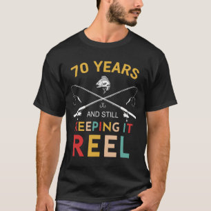 70 Years And Still Keeping It Reel 70th Birthday F T-Shirt