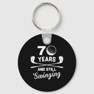 70 Years And Still Swinging 70th Birthday Funny Go Keychain