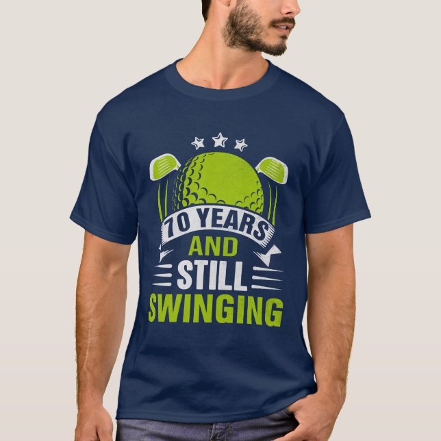 70 Years And Still Swinging 70th Birthday Funny T-Shirt (Front)