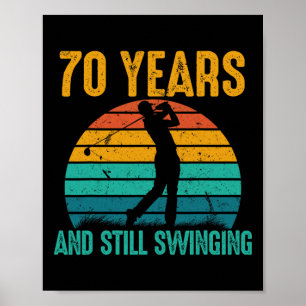 70 Years And Still Swinging Funny Golf 70th Birthd Poster