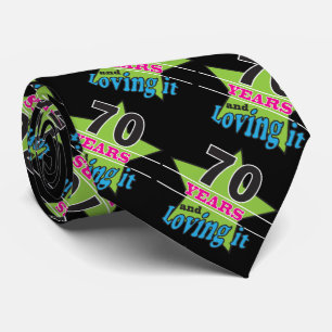 70 Years Old and Loving It   70th Birthday Tie