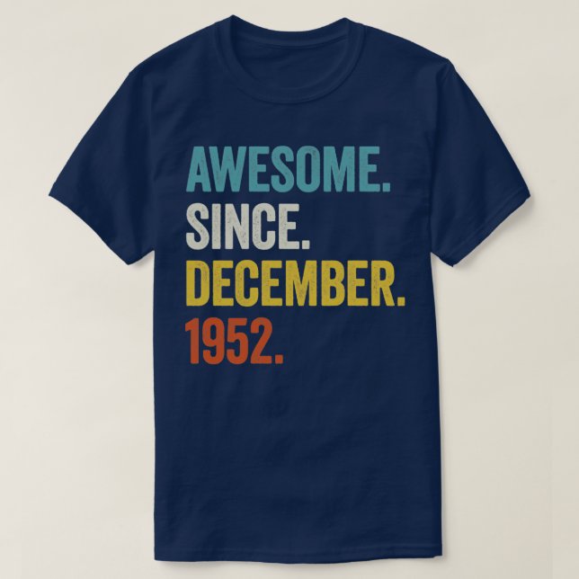 70 Years Old Awesome Since December 1952 70th Birt T-Shirt (Design Front)