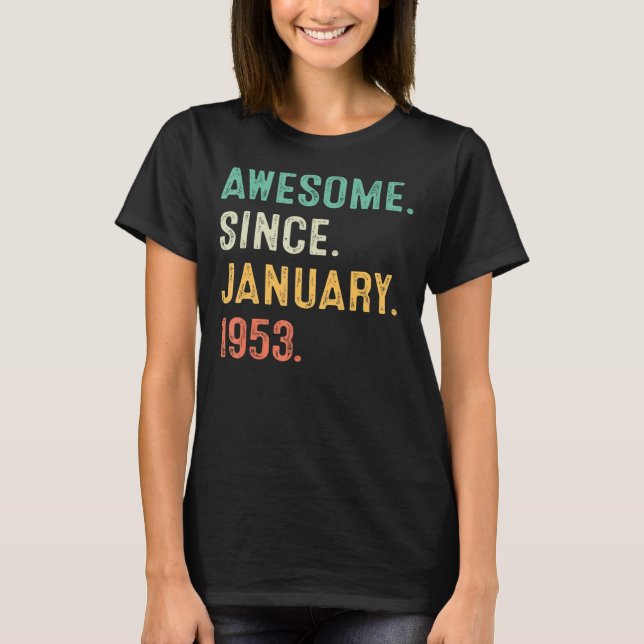 70 Years Old  Awesome Since January 1953 70th Birt T-Shirt (Front)