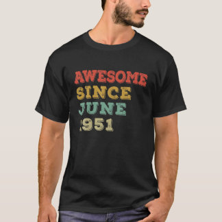 70 Years Old Awesome Since June 1951 70Th Birthday T-Shirt