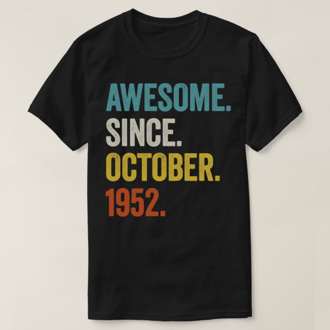 70 Years Old Awesome Since October 1952 70th Birth T-Shirt (Design Front)
