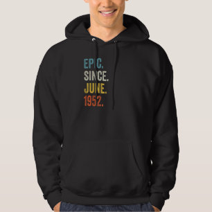 70 Years Old Epic Since June 1952 70th Birthday Hoodie
