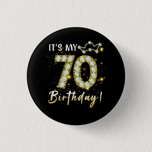 70 years old It_s my Birthday 70th Birthday Diamon 1 Inch Round Button (Front)