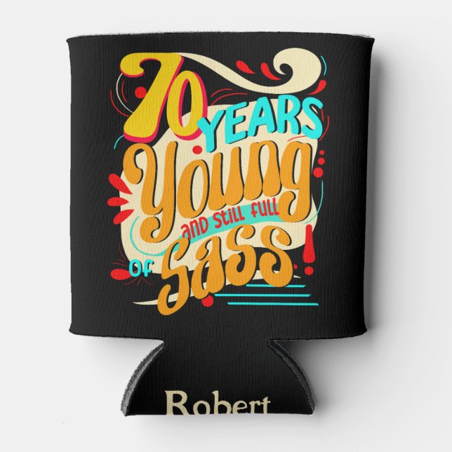 70 Years Young Still Full of Sass, Groovy Retro Can Cooler (Front)