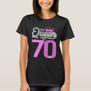 70 Yr Old Gifts This Queen Is 70th Birthday Girl T-Shirt