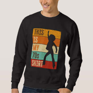 70s Costume Women, 70s Disco Party Outfit This Is Sweatshirt
