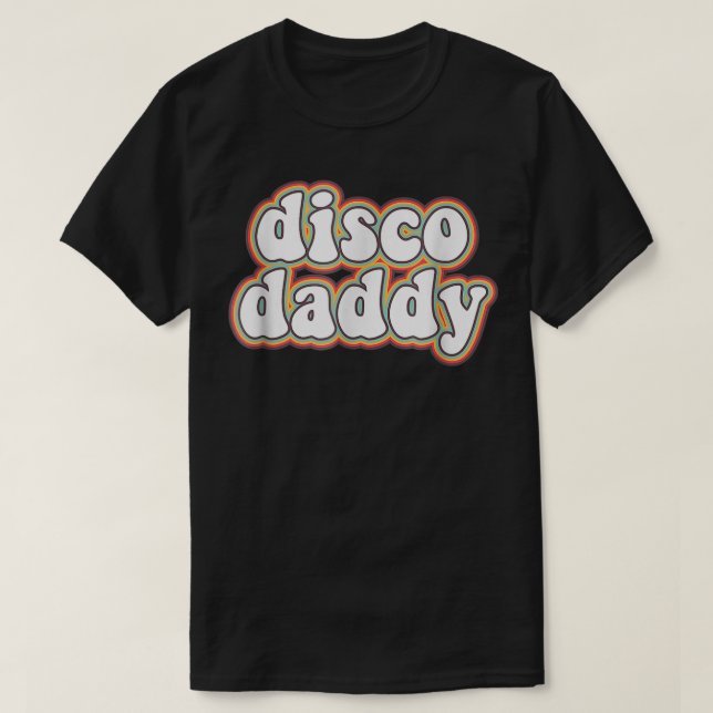 70s Disco Daddy, 1970 Costumes For Men, 70s party  T-Shirt (Design Front)