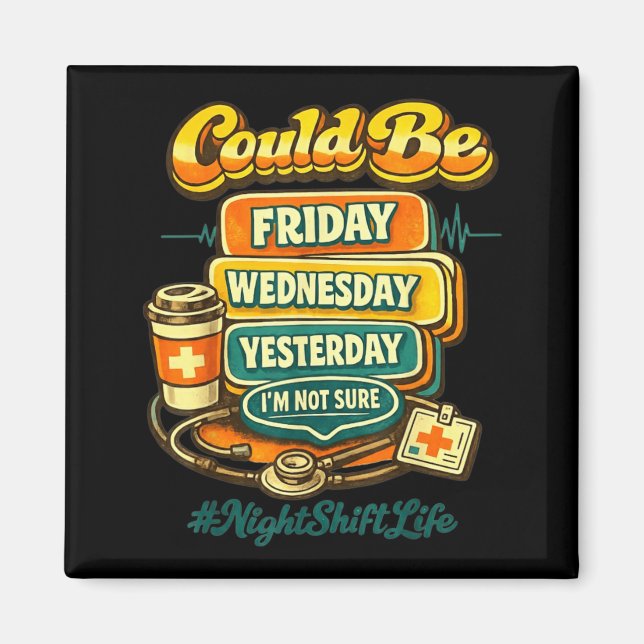 70s Style Funny Nursing Night Shift Life Squad Magnet (Front)