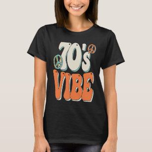 70s Vibe 70s Costume Groovy Peace Hippie 70's Them T-Shirt