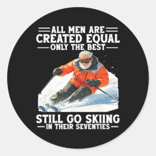 70th Birthday Best Men Still Go Skiing In Their Se Classic Round Sticker