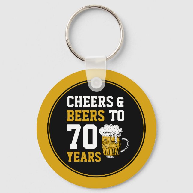 70th Birthday Cheers & Beers to 70 Years Funny Keychain (Front)