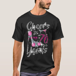 70th Birthday Cheers To 70 Year Old Wine high hee T-Shirt