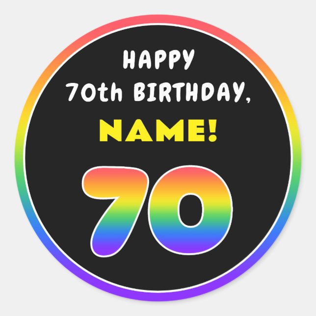 70th Birthday: Colourful Rainbow # 70, Custom Name Classic Round Sticker (Front)