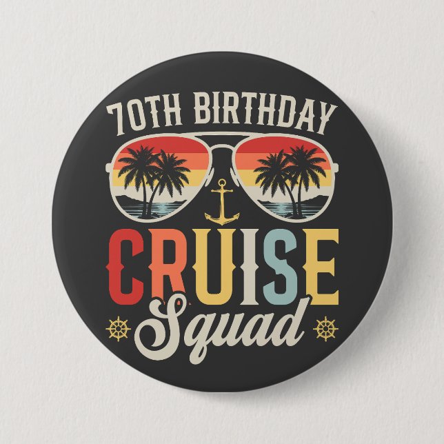 70TH Birthday Cruise Squad Family Matching Round 3 Inch Round Button (Front)