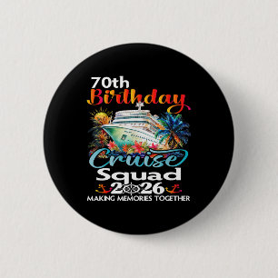 70th Birthday Cruise Squad Friends Family Vacation 2 Inch Round Button