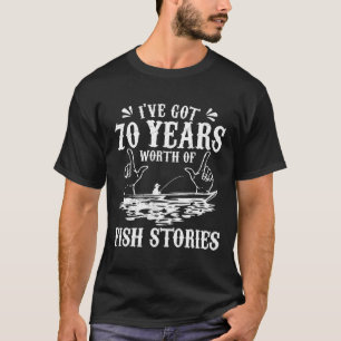 70th Birthday Fisherman T Shirt Funny Byss Fishing