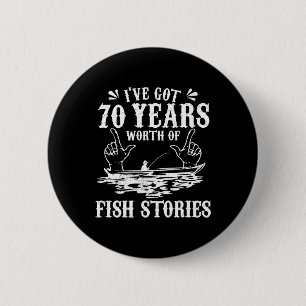 70th Birthday Fisherman T Shirt Funny Byss Fishing 2 Inch Round Button